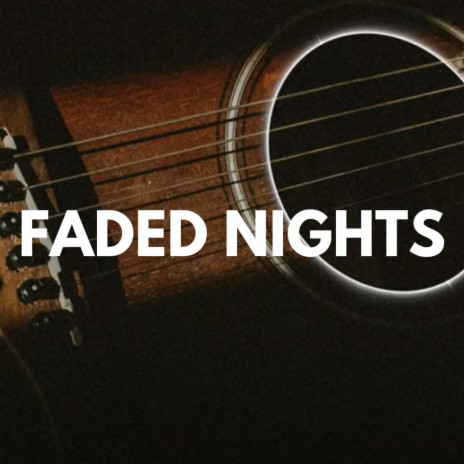 Faded Nights | Boomplay Music