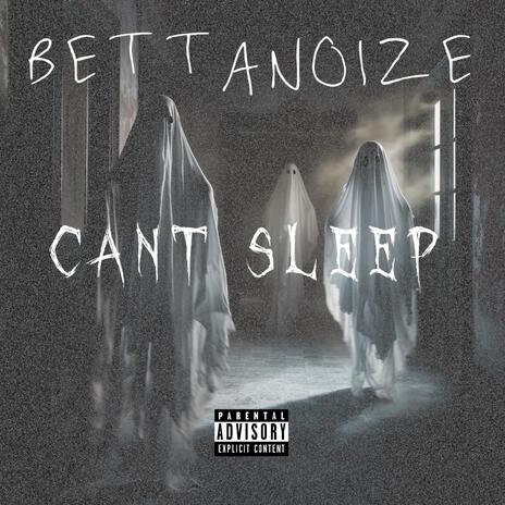 CANT SLEEP | Boomplay Music