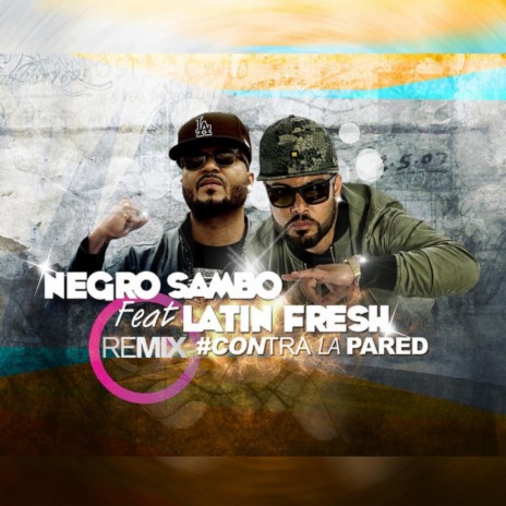 Contra La Pared (Remix) ft. Latin Fresh | Boomplay Music