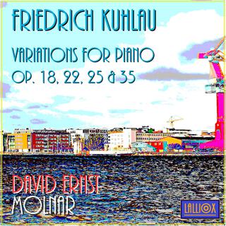 Kuhlau: Variations for Piano Op. 18, 22, 25 & 35