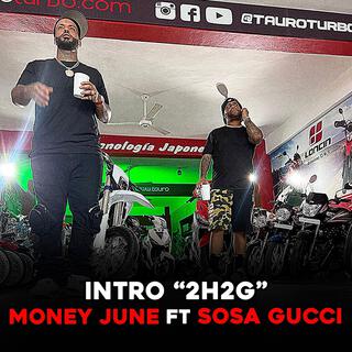 intro 2h2g (money june ft)