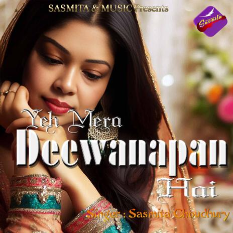 Yeh Mera Deewanapan Hai | Boomplay Music