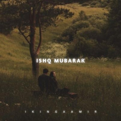 Ishq Mubarak | Boomplay Music