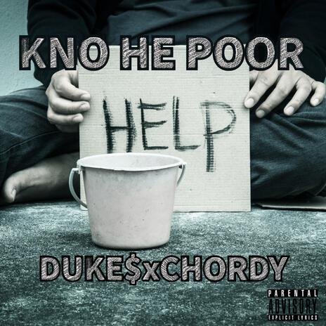KNO HE POOR ft. CHORDY | Boomplay Music