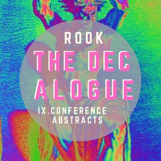 The Decalogue IX. Conference Abstracts