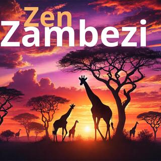 Zambezi Zen: African Meditation Music for Positive Energy, Kalimba and Calm Drums