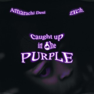 Caught Up In The Purple ft. zxch. lyrics | Boomplay Music