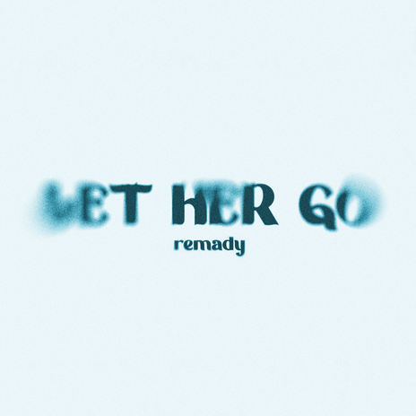 Let Her Go | Boomplay Music