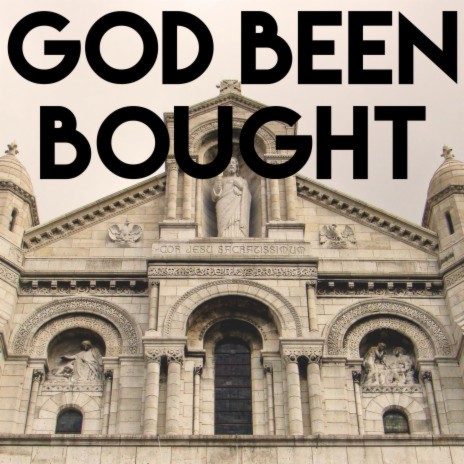 God Been Bought | Boomplay Music