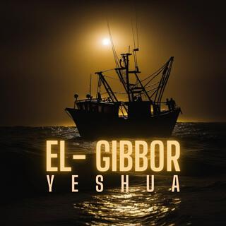 EL GIBBOR YESHUA lyrics | Boomplay Music