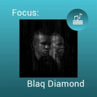 Focus: Blaq Diamond
