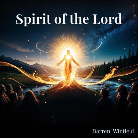 Spirit of the Lord | Boomplay Music