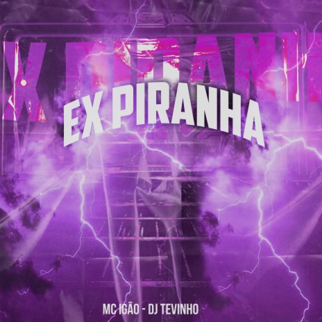 Ex Piranha ft. DJ Tevinho | Boomplay Music