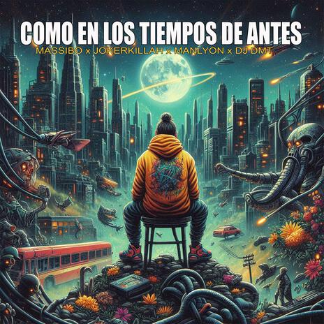 Como en los tiempos de antes ft. Jokerkillah, Manlyon & Dj Dmt | Boomplay Music