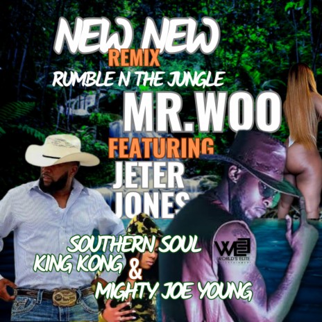 New New (Rumble n the Jungle) (Jeter Jones Remix) ft. Jeter Jones