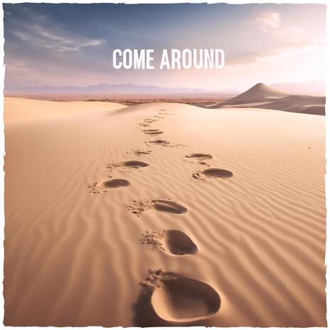 Come Around | Boomplay Music