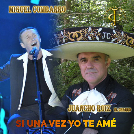 Si una vez yo te amé ft. Miguel Combarro