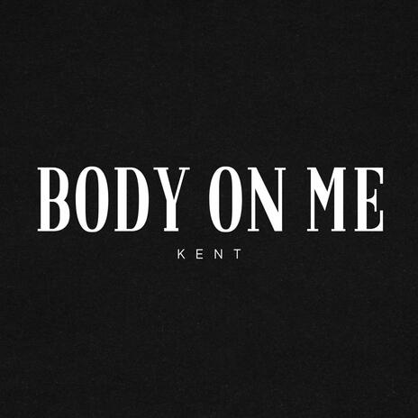 Body on me | Boomplay Music