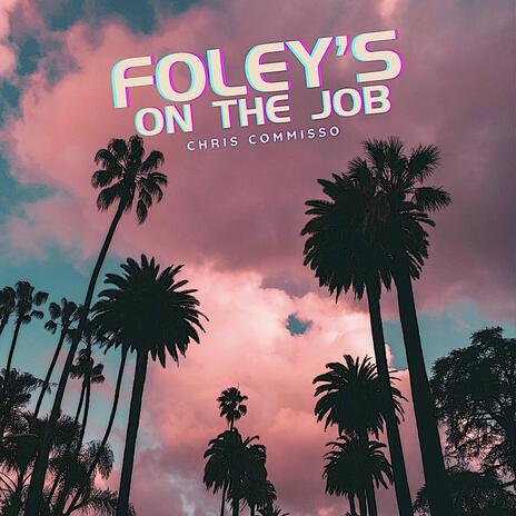 Foley's on the Job | Boomplay Music