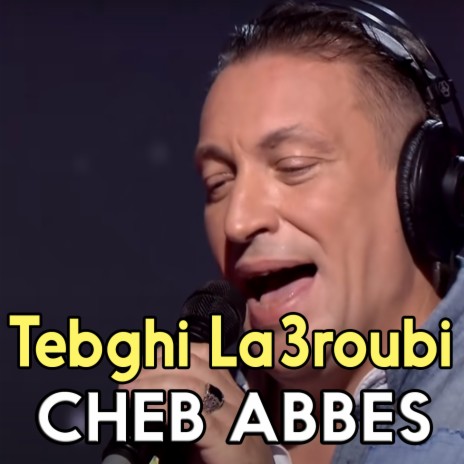 Tebghi La3roubi | Boomplay Music