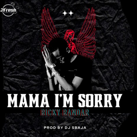 Mama I'm Sorry | Boomplay Music