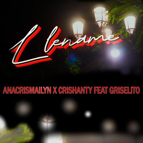 LLENAME ft. ANACRISMAILYN & CRISHANTY | Boomplay Music