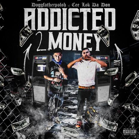 Addicted2Money ft. Cee Lok da Don | Boomplay Music