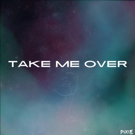 Take me over | Boomplay Music