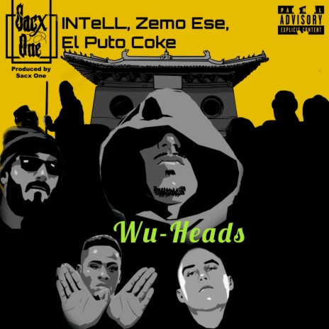 Wu-Heads ft. Zemo Ese, El Puto Coke & iNTeLL | Boomplay Music