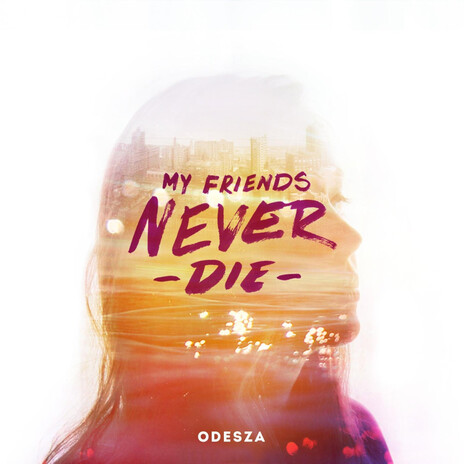 My Friends Never Die | Boomplay Music