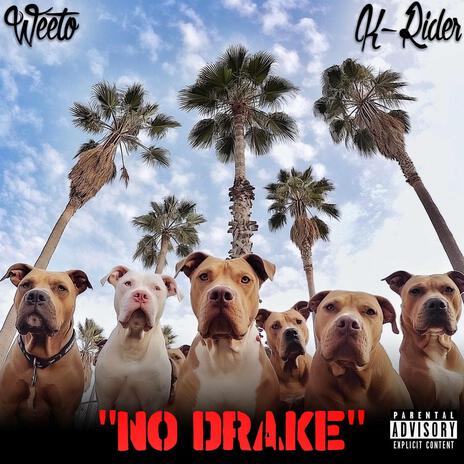 NO DRAKE ft. K Rider | Boomplay Music