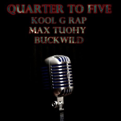 Quarter to Five (feat. Max Tuohy & Buck Wild) | Boomplay Music