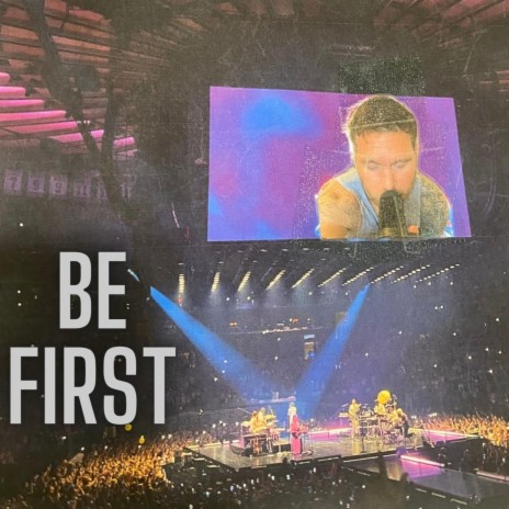 Be First | Boomplay Music