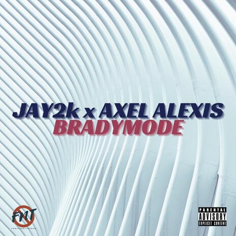 Bradymode ft. Axel Alexis | Boomplay Music