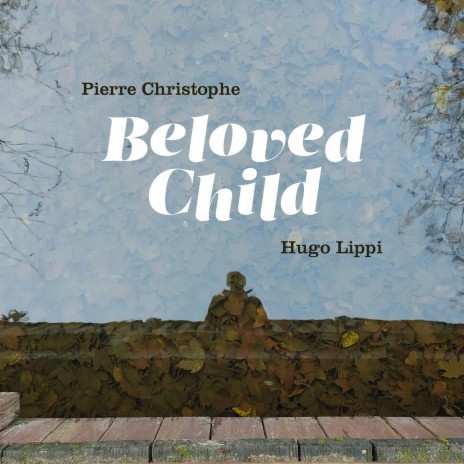 Beloved Child ft. Hugo Lippi