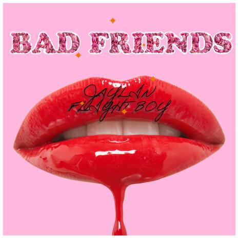 Bad Friends | Boomplay Music