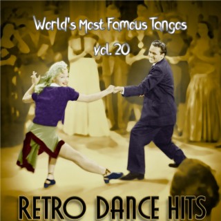 Retro Dance Hits: World’s Most Famous Tangos Vol. 20