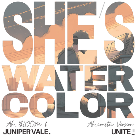 She's Watercolor (Ah.coustic Version) ft. Juniper Vale | Boomplay Music