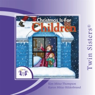 Twin Sisters: Christmas Is for Children