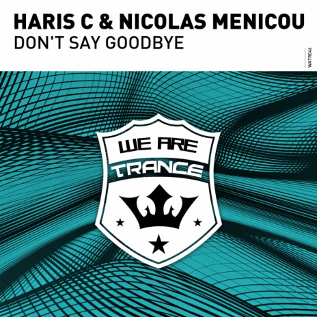 Don't Say Goodbye (Original Mix) ft. Nicolas Menicou | Boomplay Music