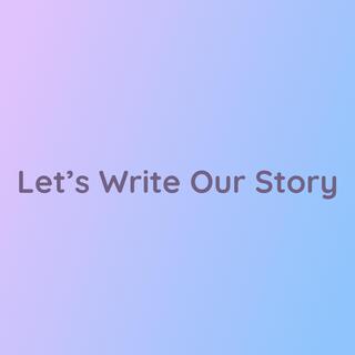 Let's Write Our Story
