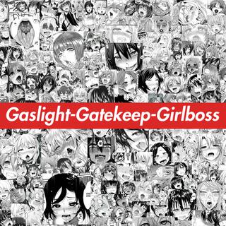 Gaslight-Gatekeep-Girlboss