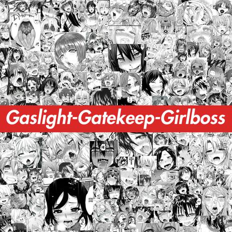 Gaslight-Gatekeep-Girlboss ft. Keldxn | Boomplay Music