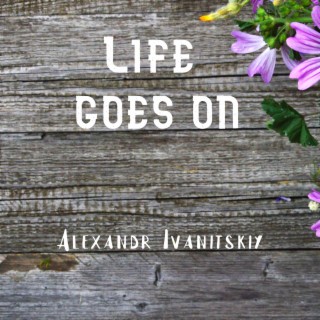 Life Goes on