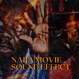 Naija Movie Sound Effect