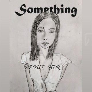 Something about Her