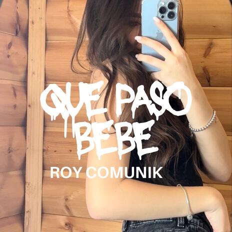 que paso bebe | Boomplay Music