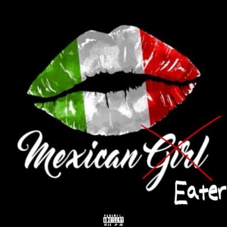 Mexican Eater | Boomplay Music