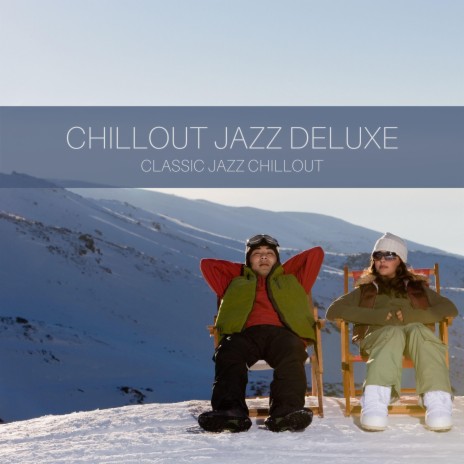 Ideal Jazz for Chillout Sessions