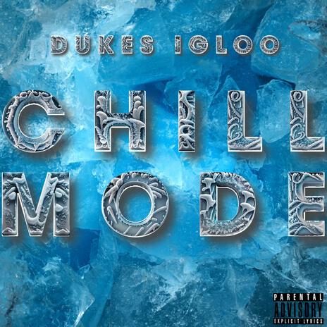 CHILL MODE ft. IGLOO | Boomplay Music